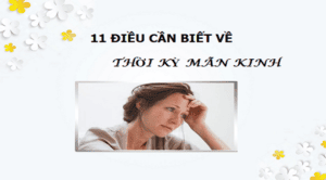 11 dieu can biet ve thoi ky man kinh