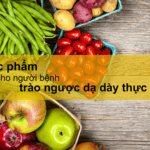 Chế độ dinh dưỡng cho người bị trào ngược dạ dày thực quản