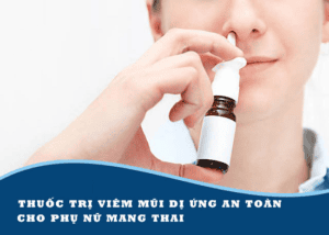 Thuốc chữa viêm mũi dị ứng khi mang thai
